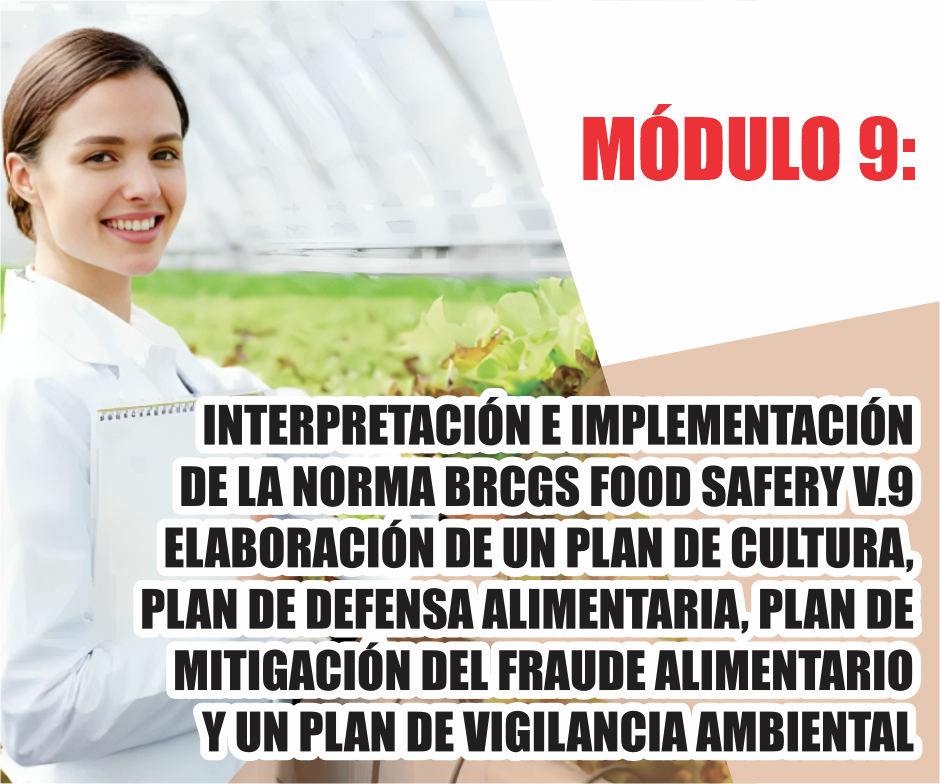 INTERPRETACIÓN E IMPLEMENTACIÓN DE LA NORMA BRCGS FOOD SAFERY V.9 ELABORACIÓN DE UN PLAN DE CULTURA, PLAN DE DEFENSA ALIMENTARIA, PLAN DE MITIGACIÓN DEL FRAUDE ALIMENTARIO Y UN PLAN DE VIGILANCIA AMBIENTAL