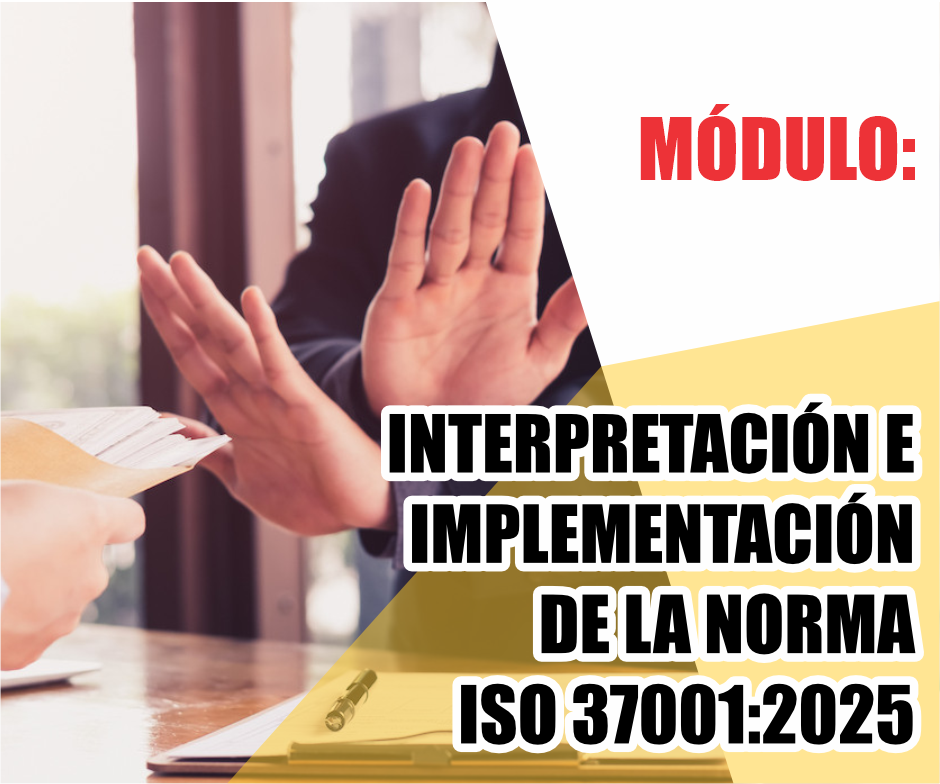 INTERPRETACIÓN E IMPLEMENTACIÓN DE LA NORMA ISO 37001:2025