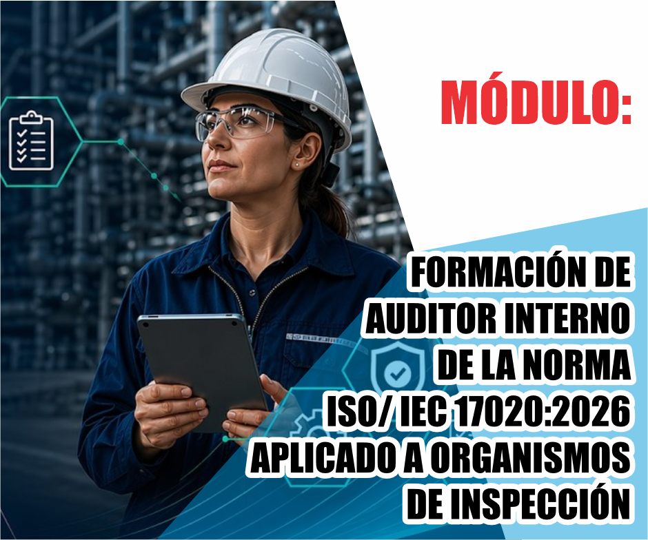 FORMACIÓN DE AUDITOR INTERNO DE LA NORMA ISO/IEC 17020:2026 APLICADO A ORGANISMOS DE INSPECCIÓN