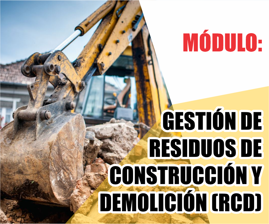 GESTIÓN DE RESIDUOS DE CONSTRUCCIÓN Y DEMOLICIÓN (RCD)